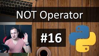 #16 Python Tutorial for Absolute Beginners - Not Operator