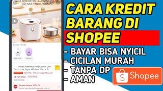 BERHASIL!! Cara kredit barang di shopee , Bayar bisa nyicil