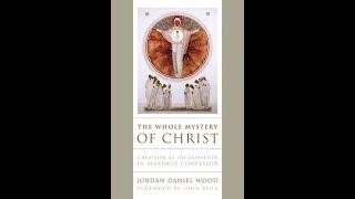 Jordan Daniel Wood: The Whole Mystery of Christ