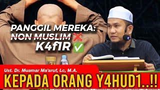 NON MUSLIM ATAU K4FIR ??? || Ust. Dr. Muamar Ma'aruf, Lc, M.A.