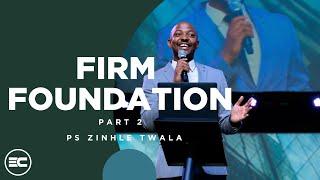 Firm Foundation Part 2 | Zinhle Twala