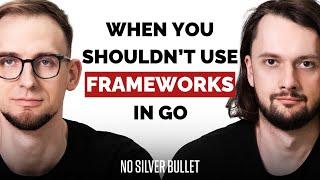 When you shouldn’t use frameworks in Go - NO SILVER BULLET