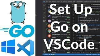 How to Set Up Go Development in Visual Studio Code on Windows 11 | VSCode Golang Development Basics