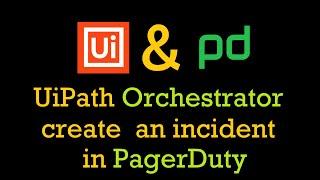 UiPath Orchestrator sends data to PagerDuty via PowerAutomate