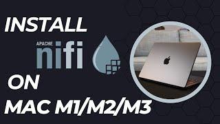 Installing Apache NiFi on M1/M2/M3 step by step