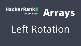 Left Rotation | Arrays | HackerRank Java Solution |