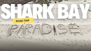 SHARK BAY ROAD TRIP PARADISE ON EARTH