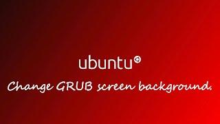 How to change GRUB screen background in Ubuntu