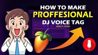 How to make DJ / Producer Name Voice Tag | FL Studio