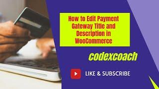 How to Edit Payment Gateway Title and Description in WooCommerce | Wordpress tutorial