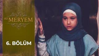 Hz. Meryem 6. Bölüm