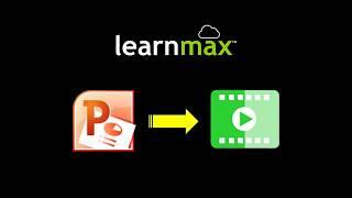 LearnMax PPT to Video