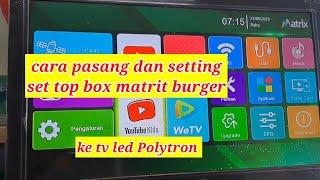 cara pasang dan setting set top box matrix burger