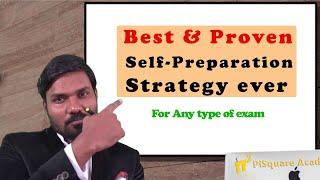 World's Best & Proven Preparation strategy for any type of exam for self study & coaching study.