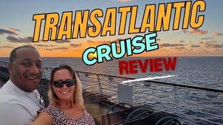 Our First Transatlantic Cruise 2024 - The Good -  The Bad - No Ugly