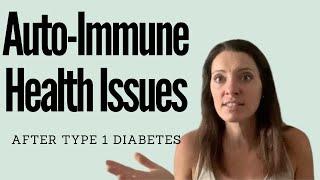 Auto-Immune Health Issues with Type 1 Diabetes