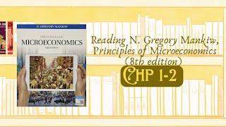 Reading N. Gregory Mankiw, Principles of Microeconomics (8th edition) Chapters 1-2/15