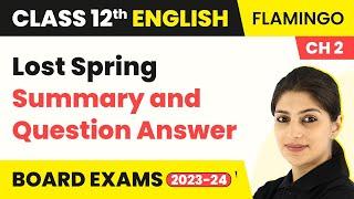 Lost Spring - Summary and Question Answer | Flamingo Book Chapter 2 | Class 12 English (2022-23)