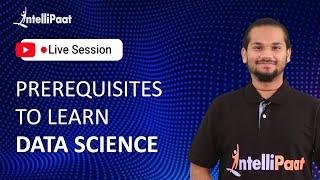 Prerequisites to Learn Data Science | Data Science Skills | Intellipaat what is data science