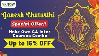  Special Ganesh Chaturthi Offer | CA Inter Customized Combo Courses | Save Up to 15%  | Vknow.in