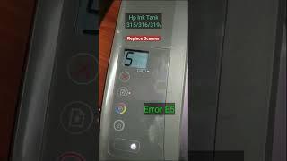 HP InkTank 315/316/319 | E5 Error Problem | Replace Scanner | problem fix | #likeandsubscribe