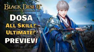  BDO | New Class Dosa Preview | All Skills & Ultimates %100 %200 |