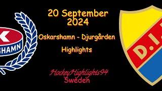 OSKARSHAMN VS DJURGÅRDEN | 20 SEPTEMBER 2024 | HIGHLIGHTS | HOCKEYALLSVENSKAN |