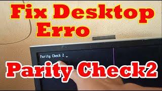 How To Fix Desktop Erro Parity Check 2 | Fix HP Parity Check 2 Problem | HP Parity Check 2 Solution