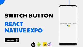 Toggle Switch Button In React Native Expo Applications || Android & iOS || JavaScript Code