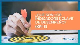 ¿Qué son los indicadores clave de desempeño (KPI's)?