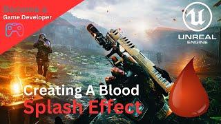 Blood Splash Effect - #4 Creating A First Person Shooter (FPS) With Unreal Engine 5