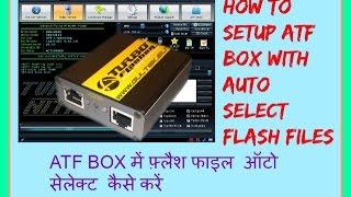 HOW TO SETUP ATF BOX WITH AUTO SELECT FLASH FILE