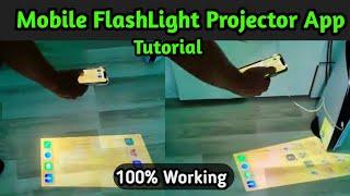 Mobile FlashLight Projector app Tutorial For Mobiles| FlashLight Video Projector | The Mj