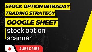 Intraday Stock Option Scanner with google sheet.