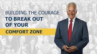 Building the Courage to Break Out of Your Comfort Zone