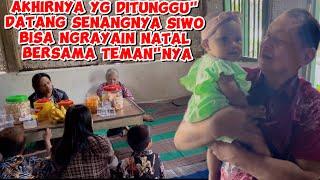 AKHIRNYA YG DITUNGGU" DATANG‼️SENANGNYA SIWO DI BISA NGRAYAIN NATAL BERSAMA TEMAN" NYA‼️