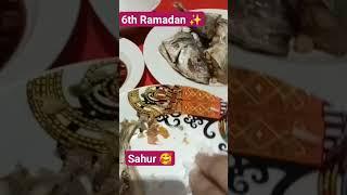 6th Ramadan  Sahur   #ramadan #fasting #sahur #youtubeshorts #trend #highlights #viral