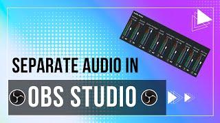 How to separate audio in OBS | Application Audio Output tutorial.