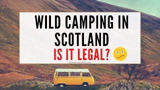 Wild Camping Scotland (UK) with a motorhome or camper- Is free parking legal?