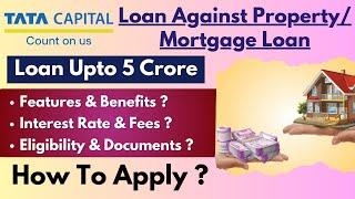 Loan Against Property | Mortgage Loan | Loan Against Property without Income Proof | Tata Capital |