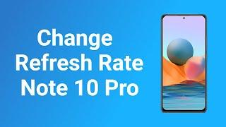 How to Change Scree Refresh Rate on Redmi Note 10 Pro