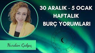 30 ARALIK - 5 OCAK 2025 HAFTALIK BURÇ YORUMLARI