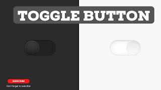 Toggle Button in HTML , CSS & JavaScript | Dark and Light Mode