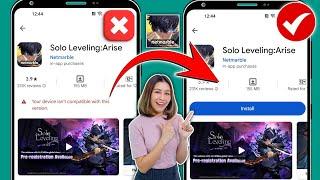 How To Fix Solo Leveling Arise Your Device Isn't Compatible With This Version (2024) !!