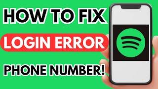 How to fix Spotify login error with phone number (Easy 2024)