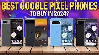 [Top 5] Best Google Pixel Phones 2024 - Best Google Pixel Smartphones of 2024