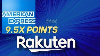 9.5x Amex Points Hack With Rakuten!