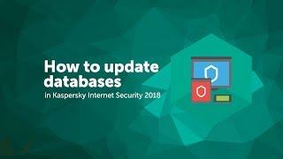 How to update databases in Kaspersky Internet Security 2018