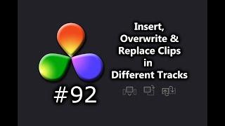 How To Insert, Overwrite and Replace Clips In Different Video and Audio Tracks In DaVinci Resolve