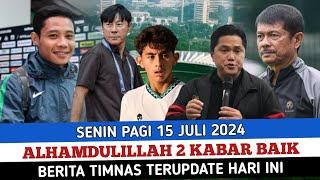  Kabar Timnas Indonesia Hari Ini ~ SENIN PAGI 15 JULI 2024 ~ Berita Timnas Indonesia Terbaru